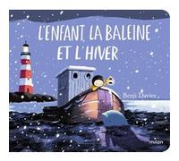 L'enfant, la baleine et l'hiver tout-carton Benji Davies (Illustration), Benji Davies (Auteur)