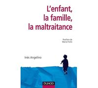 L'enfant, la famille, la maltraitance