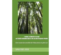 L'enfant, la liberté et le vent ou l'entrée enfantine dans la vie au sein d'espaces vivants: Une traversée sensible de l'éducation en plein air