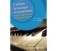 L'enfant, la musique et la mémoire Développement cérébral et apprentissage musical - Robert Kaddouch - Solal Eds - broché - Etude