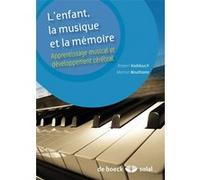 L'enfant, la musique et la mémoire Robert Kaddouch (Auteur), Marion Noulhiane (Auteur)