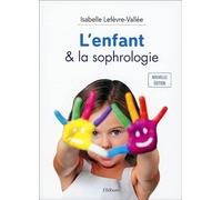 L'enfant & la sophrologie - Isabelle Lefèvre Valée
