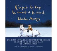 L'Enfant, la taupe, le renard et le cheval - Une histoire animée - Charlie Mackesy - Les Arenes Eds - relié - Contes et légendes jeunesse