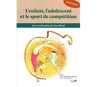 L'enfant, l'adolescent et le sport de competition Line Déziel (Auteur)
