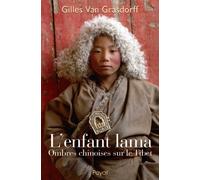 L'enfant lama: Ombres chinoises sur le Tibet