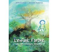 .L'Enfant, l'Arbre et les Vilaines choses - Joëlle Ecormier - Zebulo - broché - Contes et légendes jeunesse