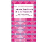 L'enfant, le médecin et le psychanalyste Monique Tricot (Direction), Marie-Therese Fritz (Direction), FRITZ MARIE THERESE/ TRICOT MONIQUE (Auteur)