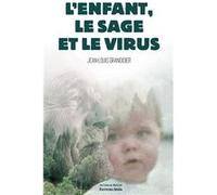 L'enfant, le sage et le virus Jean-Louis Grandidier (Auteur)