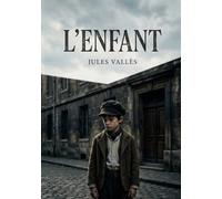 L'enfant: Les tourments d'une enfance sous le joug familial