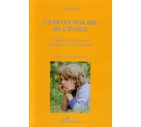 L'enfant malade de l'école Plaidoyer pour la cause des enfants à l'école primaire - Eva Maria Balint - L'harmattan - broché - Essai