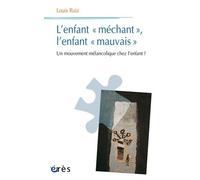 L'enfant "Méchant", L'enfant "Mauvais - Un Mouvement Mélancolique Chez L'enfant ?