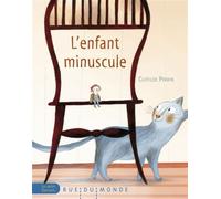 L'enfant minuscule - Clotilde Perrin - Rue Du Monde Eds - relié - Album jeunesse dès 3 ans
