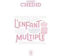 L'Enfant multiple Andrée Chedid (Auteur)