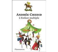 L'Enfant multiple Andrée Chedid (Auteur)
