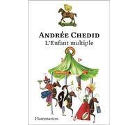 L'Enfant multiple Édition anniversaire 150 ans - Andrée Chedid - Flammarion - broché - Roman