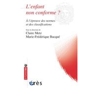 L'enfant non conforme ? A l'épreuve des normes et des classifications - Marie-Frédérique Bacqué - Eres - broché - Essai