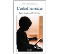 L'enfant numérique: Leur vie devant les écrans