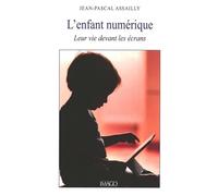 L'enfant numérique: Leur vie devant les écrans