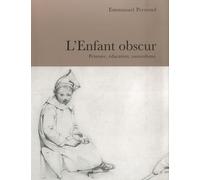 L'Enfant obscur: Peinture, éducation, naturalisme