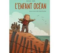 L'enfant Océan Maxe L'Hermenier (Auteur), Stedho (Dessinateur), Jean-Claude Mourlevat (Auteur)