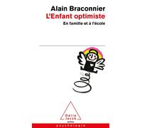 L'Enfant optimiste En famille et à l'école - Alain Braconnier - Odile Jacob - Poche - Essai