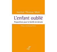 L'enfant oublié - Propositions pour la famille de demain