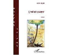 L'enfant-palmier - Alexis Allah - L'harmattan - broché - Roman