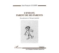L'enfant, Parent De Ses Parents - Parentification Et Thérapie Familiale