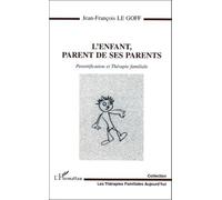 L'enfant, Parent De Ses Parents - Parentification Et Thérapie Familiale
