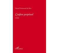 Gérard Emmanuel Da Silva – L'enfant perpétuel – Poème – Broché – L'Harmattan