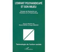 L'enfant polyhandicapé et son milieu Groupe de Recherche sur l'Autisme et le Polyhandicap - Marc Gayda - L'harmattan - broché - Etude
