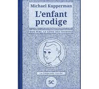 L'enfant prodige: Mon père, le génie des tournois