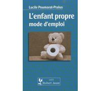 L'enfant propre mode d'emploi