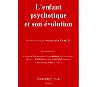L'Enfant psychotique et son évolution: Dix ans déjà à l'hôpital de jour de Marcinelle (Charleroi)