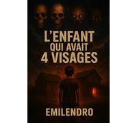 L'ENFANT QUI AVAIT 4 VISAGES