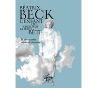 L'enfant qui cherchait la petite bête: Et autres contes inédits et retrouvés