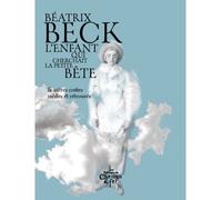 L'enfant Qui Cherchait La Petite Bête - Et Autres Contes Inédits Et Retrouvés