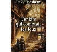 L'enfant qui comptait les feux - David Mosbeux - L'onde Eds De - broché - Contes / Légendes