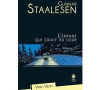 Gunnar Staalesen – L'enfant qui criait au loup – Traduit par Alex Fouillet – Broché