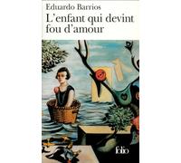 L'enfant qui devint fou d'amour – Suivi de Pauvre laid – Gallimard
