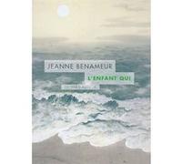 L'enfant qui Jeanne Benameur (Auteur)