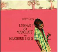 Lopez Mercè – L'enfant qui mangeait des margouillats – Contes et légendes jeunesse – Broché