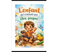 L'enfant qui n'aimait pas etre propre