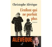 L'enfant qui ne parlait plus - Christophe Alévêque - Cerf - broché - Roman