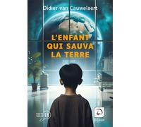 L'enfant qui sauva la terre Édition en gros caractères - Didier Van Cauwelaert - De La Loupe - broché - Roman
