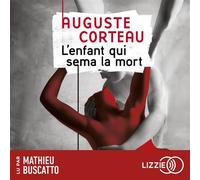 L'enfant qui sema la mort - Auguste Corteau - Lizzie - Livre audio - Livre