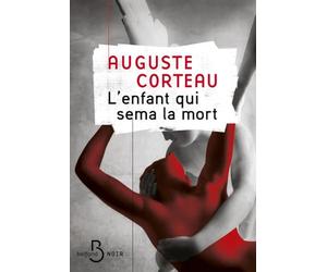 L'enfant qui sema la mort - Saint incompris ou monstre ? Un roman noir glaçant