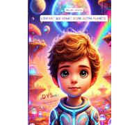 L'enfant qui venait d'une autre planète: NOUVELLE ÉDITION REVUE ET AMÉLIORÉE