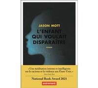 L'Enfant qui voulait disparaître Jason Mott (Auteur), Jérôme Schmidt (Traduction)