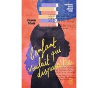 L'enfant qui voulait disparaître: ou Les aventures absolument véritables d'un gamin qui fonce la tête la première, né et élevé en Amérique, la tête emplie de rêves et à la vie pleine de désillusions